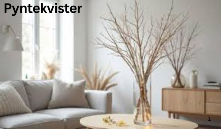 What Is Pyntekvister? A Complete Guide to Decorative Branches and Modern Home Styling (2026) Pyntekvister